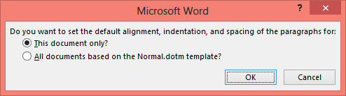 word 2013 set default paragraph settings confirmation box
