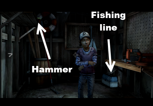 getting the hammer and fishing line for Clementine