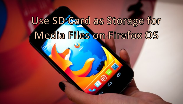 Use SD Card as Storage for Media Files on Firefox OS