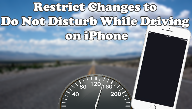 Restrict Changes to Do Not Disutrb While Driving on iPhone