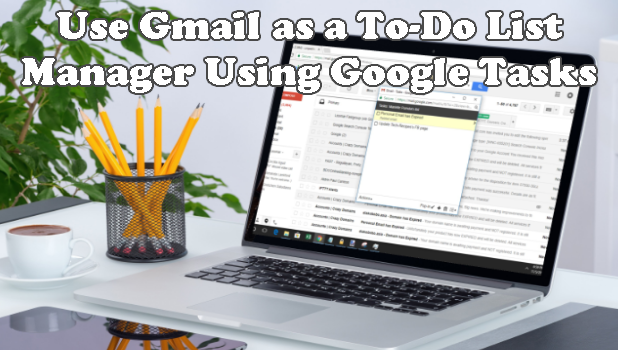 How to Use Gmail as a To-Do List Manager Using Google Tasks