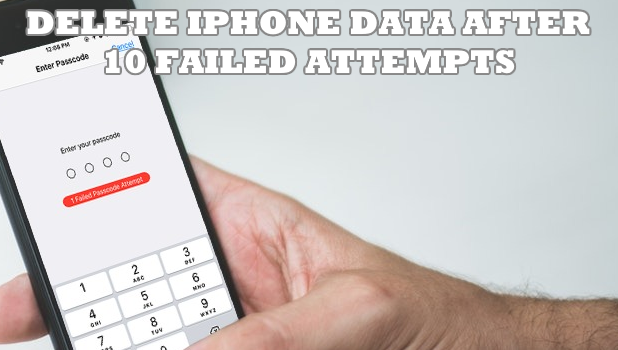 Delete iPhone Data After 10 Failed Attempts