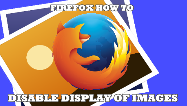 FIREFOX Disable Image Display