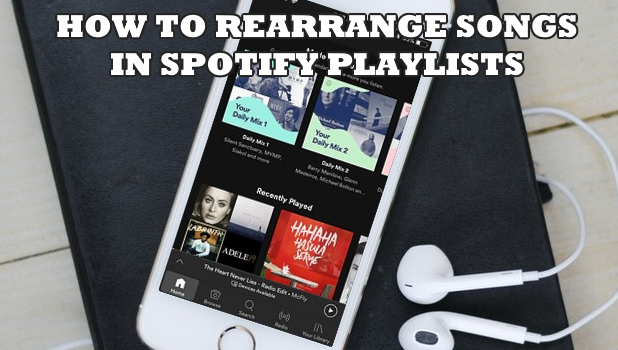 How to Rearranges Songs on Spotify Playlists