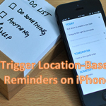 How to Trigger Location-Based Reminders on iPhone
