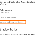 Windows 10 – Start – Settings – Choose How Updates are delivered