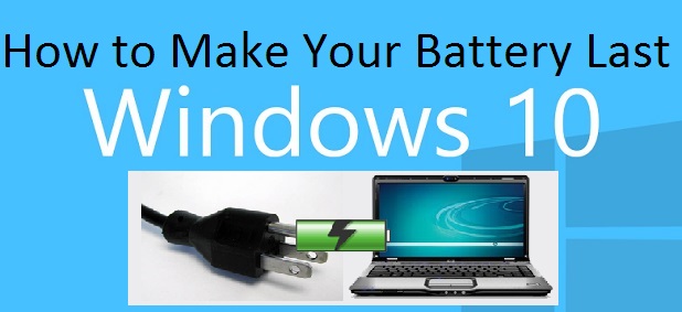 How to Make Your Battery Last Windows 10