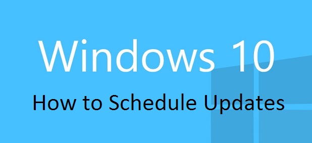 How to Schedule Windows 10 Updates