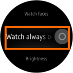 Galaxy Gear S2 – Settings – Display – Watch always On Disabled