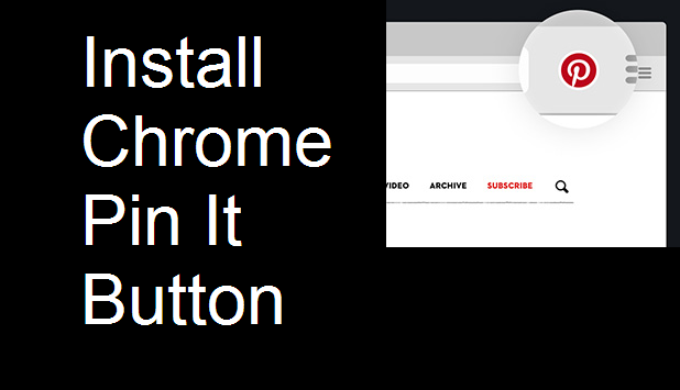 How to install Chrome pin it button