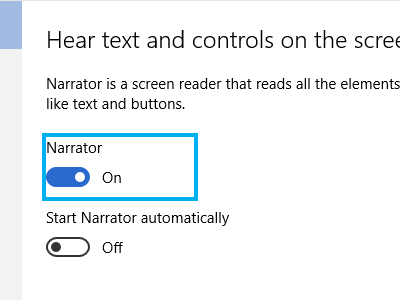 Windows 10 - Start Menu - Settings - Ease of Access - Narrator - Switched ON