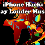 iPhone Trick – Play Louder Music on iPhone