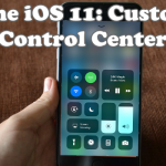 iPhone iOS 11 Customize Control Center