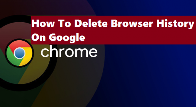 delete history from google chrome