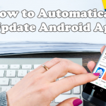 How to Update Android Apps Automatically