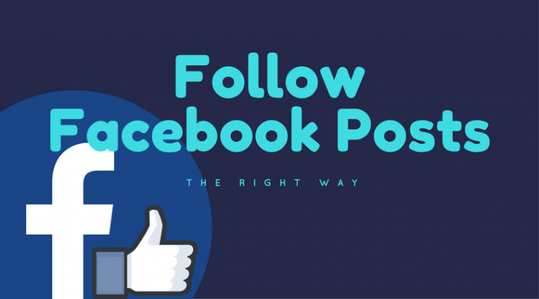 How to Follow Posts on Facebook the Right Way