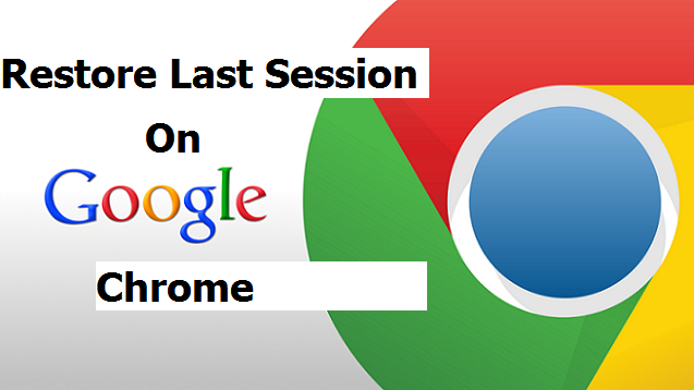 restore last session on google chrome