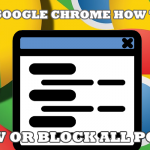 How to Allow or Block All Pop Ups in Chrome
