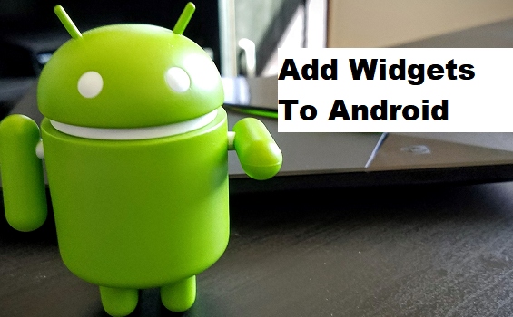 how to add widgets to android