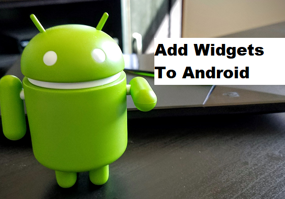 how to add widgets to android