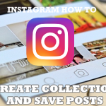 hOW TO create Collections on Instagram