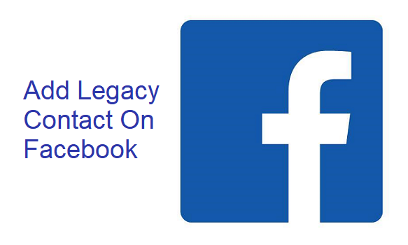 Add Legacy Contact On Facebook