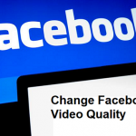 change Facebook video quality