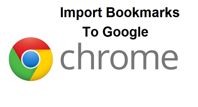 Import Bookmarks To Google Chrome