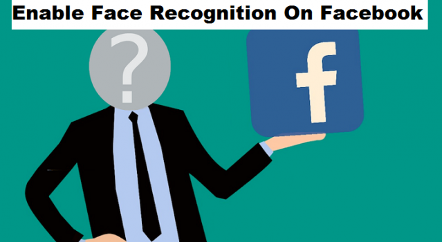 Enable Face Recognition On Facebook