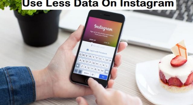 Use Less Data On Instagram