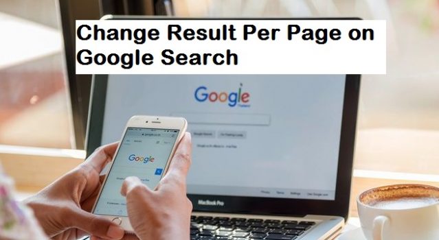 Change Result Per Page on Google Search