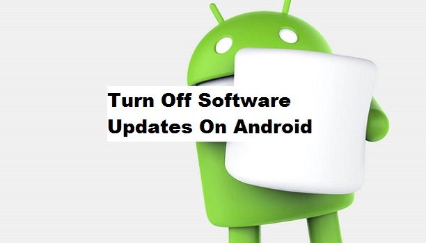 Turn Off Software Updates On Android