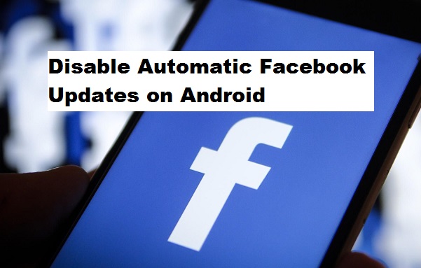 Disable Automatic Facebook Updates on Android