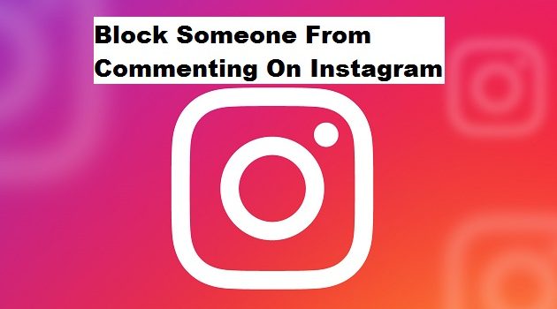 Block Someone From Commenting On Instagram