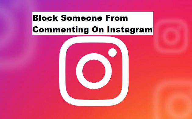 Block Someone From Commenting On Instagram