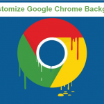 How To Customize Google Chrome background