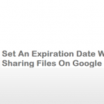 Set An Expiration Date When Sharing Files On Google Drive
