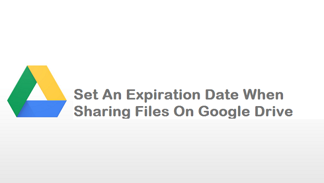 Set An Expiration Date When Sharing Files On Google Drive