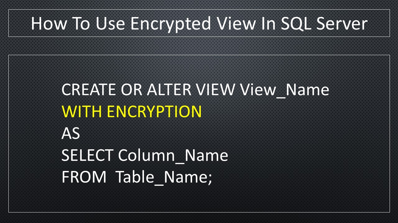 How To Create Encrypted View In SQL Server_Syntax