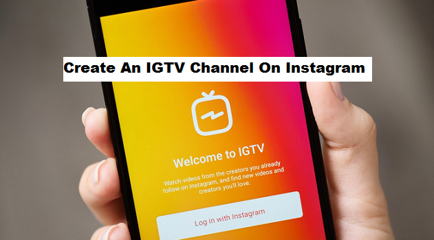 How To Create An IGTV Channel