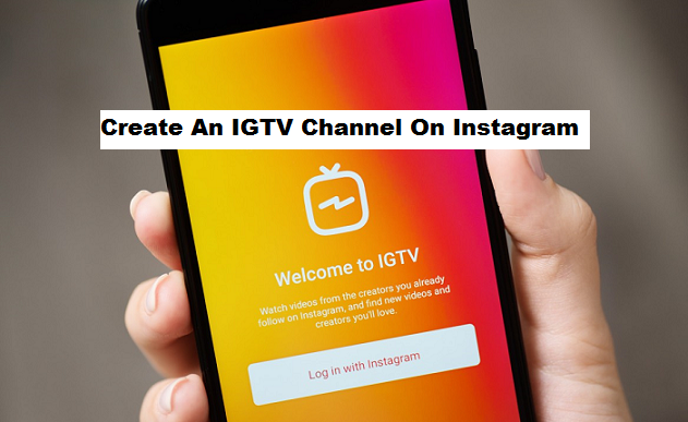 How To Create An IGTV Channel