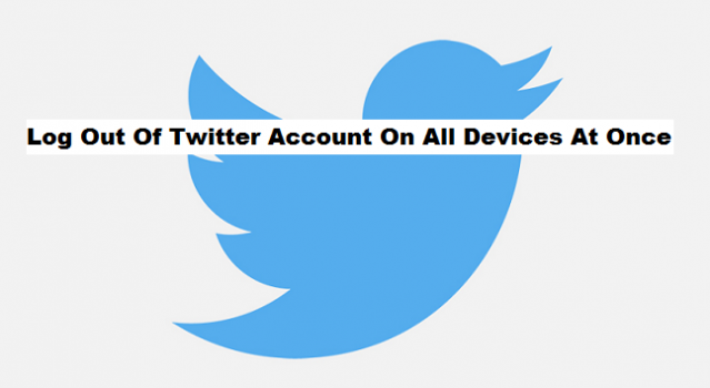 How To Log Out Of Twitter Account On All Devices At Once
