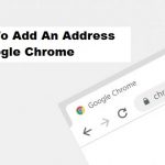 How To Add An Address In Google Chrome