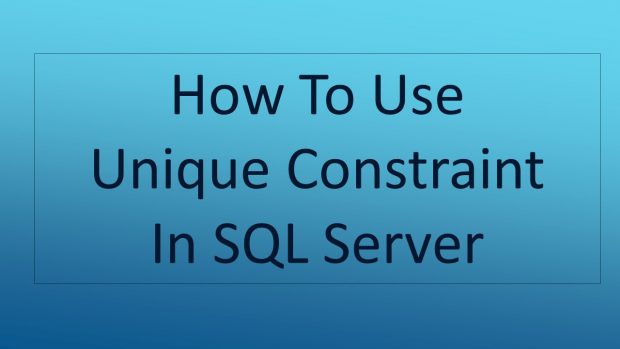How To Use Unique Constraint In SQL Server