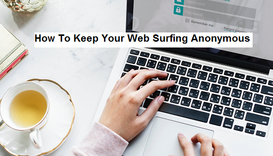 Keep Your Web Surfing Anonymous