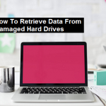 How To Retrieve Data From Damaged Hard Drives