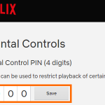 Netflix Account Settings Parental Controls Create PIN and SAVE
