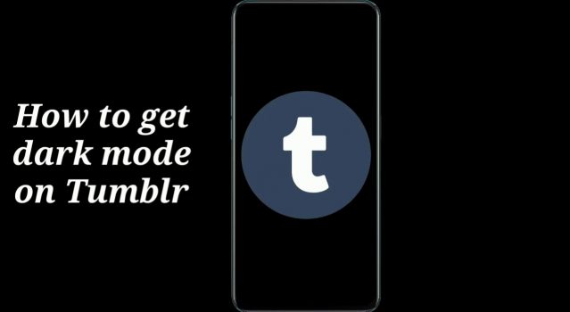 How to Turn On Dark Mode in Tumblr 2019 Updated App