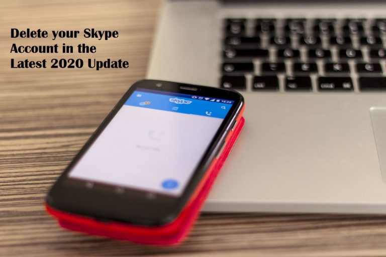 How to Delete your Skype Account (Latest 2020 Version)