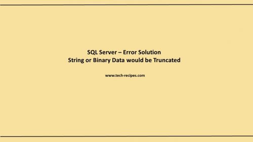 SQL Server - Error Solution - String or Binary Data would be Truncated